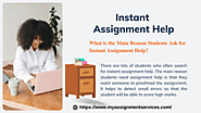 The Main Reason Students Ask for Instant Assignment Help