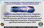 HOW TO MANIFEST A RELATIONSHIP WITH A SPECIFIC PERSON | LOVER | BOYFRIEND