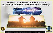 HOW TO GET YOUR EX BACK FAST | MANIFEST EX BACK | THE SECRET MANIFEST