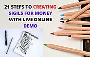 16 STEPS TO CREATING SIGILS FOR MONEY WITH LIVE ONLINE DEMO IN 2021