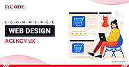Best Ecommerce Web Design Agency in UK