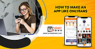 How To Make An Adult Fanclub Subscription App Like OnlyFans And Win The Adult Entertainment Industry?