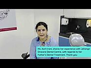 Patient Testimonial by Ms. Aarti Irani - Jehangir OraCare Dental Centre