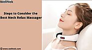 Steps to Consider the Best Neck Relax Massager?