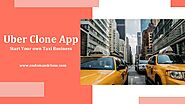 Uber Clone App: Start Your own Taxi Business