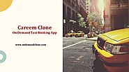 Careem Clone : On Demand Taxi Booking App