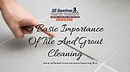 5 Basic Importance Of Tile And Grout Cleaning By Expert Stockton