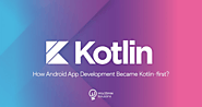 How Android App Development Became Kotlin-first?