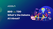 BDD vs TDD - What's the Debate All About? | ACCELQ