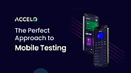 What is Mobile testing? What is the perfect approach to mobile testing? | ACCELQ