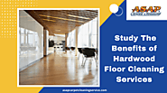 Benefits of Hardwood Floor Cleaning Services | Modesto