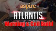 Aspire 'Atlantis' Warning & Coil Build | VAPEFOG