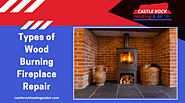 Types of Wood Burning Fireplace Repair | Castle Rock, CO