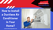 How To Install A Ductless Air Conditioner | Castle Rock CO