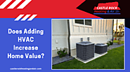 Does Adding HVAC Increase Home Value? | Castle Rock Heating & Air