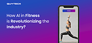 How AI in Fitness is revolutionizing the Fitness industry?