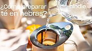 ¿Cómo preparar té en hebras caliente? Hindie Tea