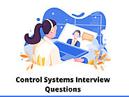 Control Systems Interview Questions & Answers 2021