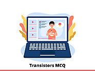 Transistors MCQ Test & Online Quiz 2021.