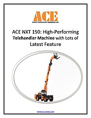 ACE NXT 150: High-Performing Telehandler Machine with Lots of Latest Feature