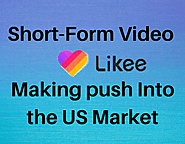 Short-Form Video App Likee Is making push Into the US Market | by ram mohan | Jan, 2021 | Medium