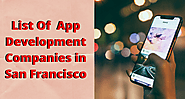 Top Mobile App Development companies in San Francisco in 2021. | by ram mohan | Feb, 2021 | Medium