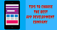 Tips To Choose The Best App Development Company
