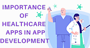 Importance of Healthcare Mobile Apps in App Development
