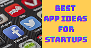 Best App Ideas for Startups to Launch in 2021