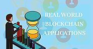 7 Real World Applications of Blockchain