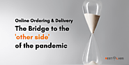 How online ordering and delivery can become the bridge to the 'other side' of the pandemic