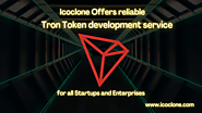 Icoclone Offers reliable Tron Token development service for all startups and Enterprises – PR Wings