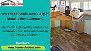 We are Phoenix Best Carpet Installation Company