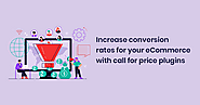 Website at https://www.24sevencommerce.com/increase-conversion-rates-for-your-ecommerce-with-call-for-price-plugins/