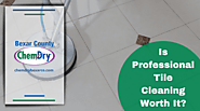 Is Professional Tile Cleaning Worth It | San Antonio, TX