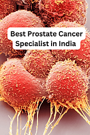 Prostate Cancer Speciality in Delhi NCR