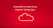 Oracle EBS to Oracle Cloud Migration Testing Types – OpKey Blog