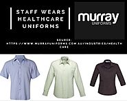 Staff Wears Healthcare Uniforms - www.murrayuniforms.com.au