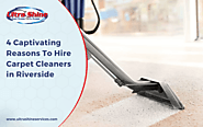 4 Captivating Reasons To Hire Carpet Cleaners in Riverside, CA