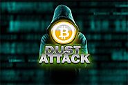 Bitcoin Dust Attack Explained
