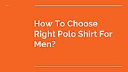 How to Choose Right Polo Shirt
