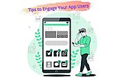 Top 10 Tips to Engage Your App Users | by Kumarkalyann | Feb, 2021 | Medium