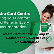 Nadra Card Centre – Giving You Comfort and Relief in Every Documentation