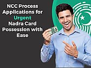 NCC Process Applications for Urgent Nadra Card Possession with Ease