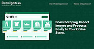 Shein Scraping: Get CSV with Products and Imagine to Import Seamlessly to your Store