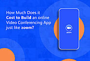 How Much Does It Cost to Develop Video Conferencing app like Zoom?