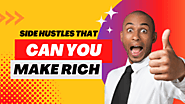 Side Hustles That Can Make You Rich - 6 Final Tips -