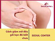 Bật mí 7 cách giảm mỡ đầu gối nhanh chóng mà cực hiệu quả