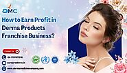 How to Earn Profit in Derma Products Franchise Business?