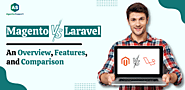 Magento Vs Laravel: An Overview, Features, and Comparison